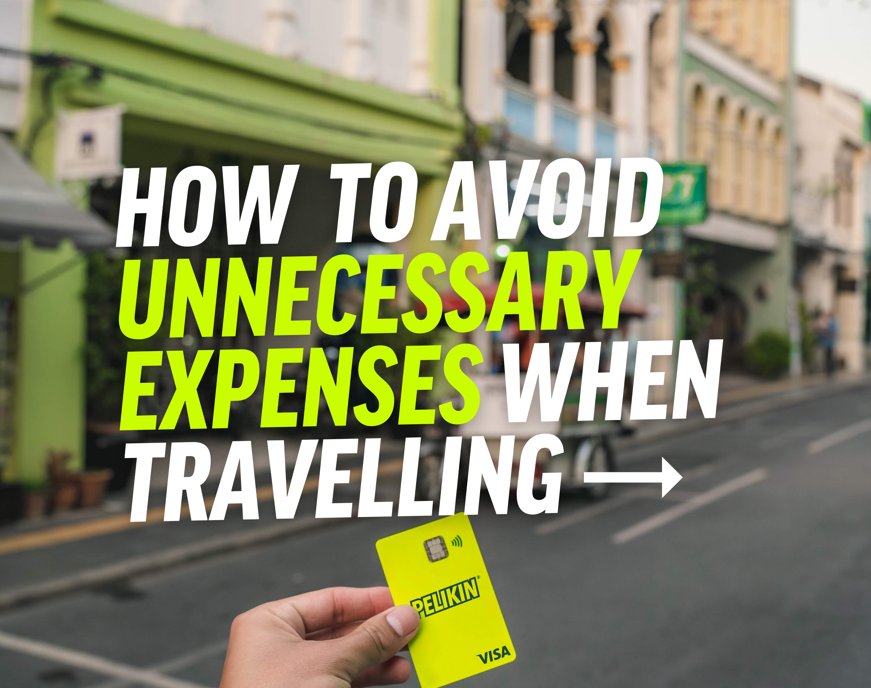 How to Avoid Unnecessary Expenses When Travelling